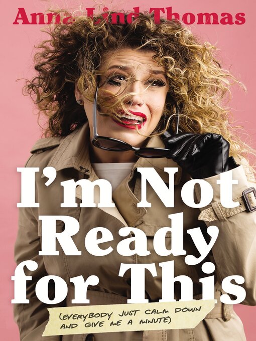 Title details for I'm Not Ready for This by Anna Lind Thomas - Available